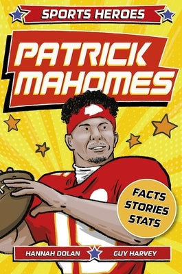 Sports Heroes: Patrick Mahomes by Dolan, Hannah