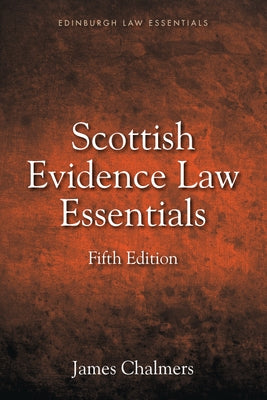 Scottish Evidence Law Essentials by Chalmers, James