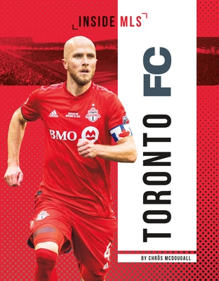 Toronto FC by McDougall, Chr&#246;s