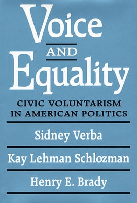 Voice and Equality: Civic Voluntarism in American Politics by Verba, Sidney