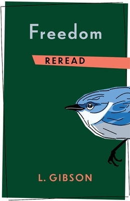 Freedom Reread by Gibson, L.