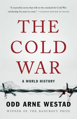 The Cold War: A World History by Westad, Odd Arne