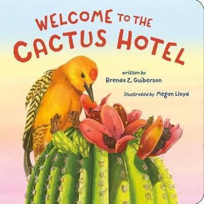 Welcome to the Cactus Hotel by Guiberson, Brenda Z.