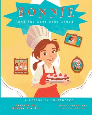 Bonnie and the Deaf Bake Squad: A Lesson in Confidence by Carolan, Mickey