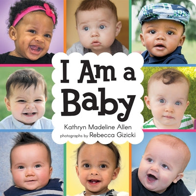 I Am a Baby by Allen, Kathryn Madeline