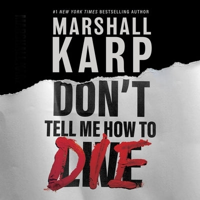 Don't Tell Me How to Die by Karp, Marshall