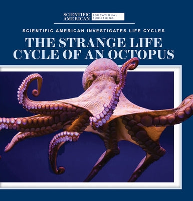 The Strange Life Cycle of an Octopus by McDougal, Anna