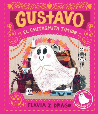 Gustavo, El Fantasmita Tímido: (Un Cuento Ilustrado de Halloween Para Niños de 3 a 7 Años - Celebrando La Amistad, El Valor Y Las Tradiciones Cultural by Drago, Flavia Z.