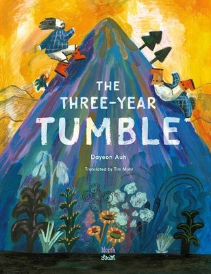 The Three-Year Tumble: Based on a Korean Folktale by Auh, Dayeon