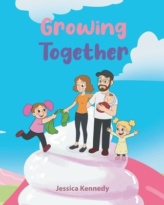 Growing Together by Kennedy, Jessica