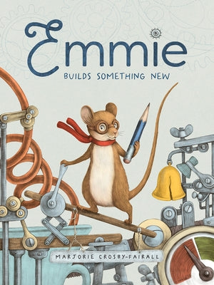 Emmie Builds Something New by Crosby-Fairall, Marjorie