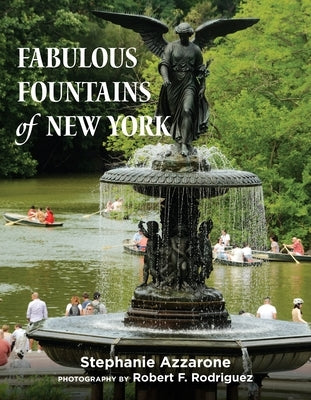 Fabulous Fountains of New York by Azzarone, Stephanie