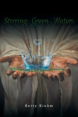 Stirring Green Water by Kiehm, Betty