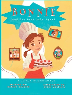 Bonnie and the Deaf Bake Squad: A Lesson in Confidence by Carolan, Mickey