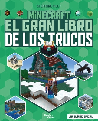 Minecraft: El Gran Libro de Los Trucos / Minecraft: The Great Book of Tricks by Pilet, St?phane