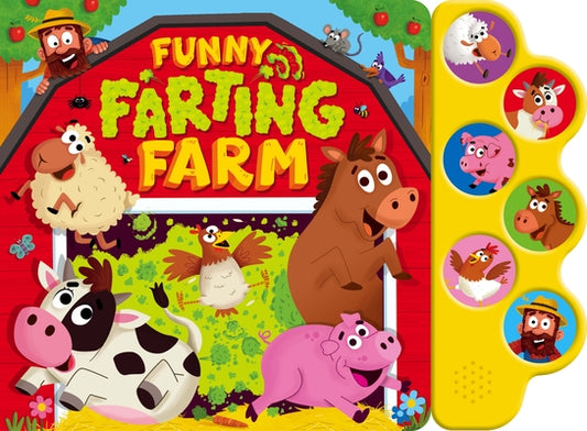 Funny Farting Farm 6 Button Sound Book: 6 Button Sound Book [With Battery] by Kidsbooks