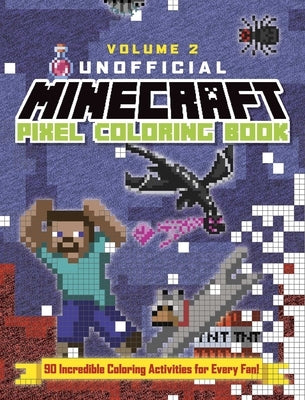 The Unofficial Minecraft Pixel Coloring Book: Volume 2 Volume 2 by Andrews McMeel Publishing