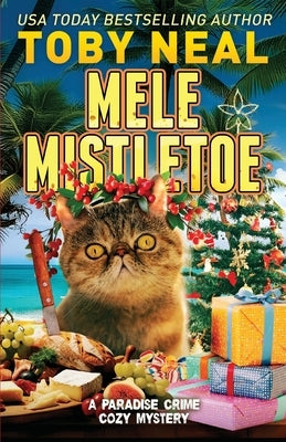 Mele Mistletoe: Cat Christmas Humor Mystery by Neal, Toby