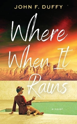 Where When It Rains by Duffy, John F.