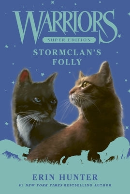 Warriors Super Edition: Stormclan's Folly by Hunter, Erin