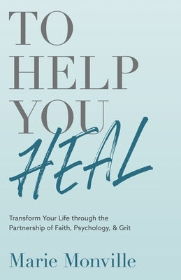 To Help You Heal by Monville, Marie