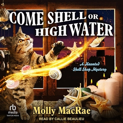 Come Shell or High Water by MacRae, Molly