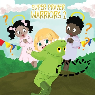 Super Prayer Warriors 2: Iree Learns About Faith by McNeil, Tracy