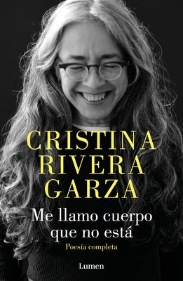 Me llamo cuerpo que no está / My Name Is a Body That Is Not by Rivera Garza, Cristina