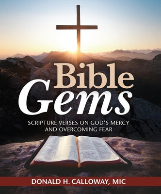 Bible Gems: Scripture Verses on God's Mercy and Overcoming Fear by Calloway, Donald H.