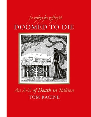Doomed to Die: An A-Z of Death in Tolkien by Racine, Tom