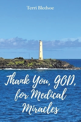Thank You, God, For Medical Miracles by Bledsoe, Terri