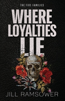 Where Loyalties Lie: An Ex-military Hitman Romantic Suspense by Ramsower, Jill