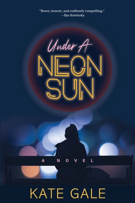 Under a Neon Sun by Gale, Kate