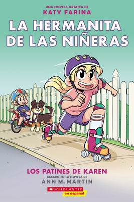 La Hermanita de Las Niñeras #2: Los Patines de Karen (Karen's Roller Skates): Volume 2 by Martin, Ann M.