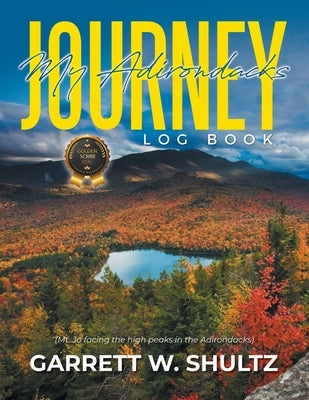 My Adirondacks Journey by Shultz, Garrett W.