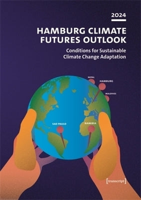 Hamburg Climate Futures Outlook 2024: Conditions for Sustainable Climate Change Adaptation by Engels, Anita