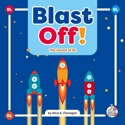 Blast Off!: The Sound of Bl by Flanagan, Alice K.