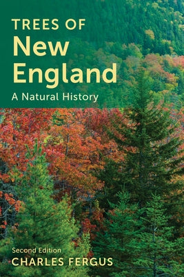 Trees of New England: A Natural History by Fergus, Charles