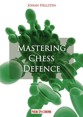 Mastering Chess Defense by Hellsten, Johan