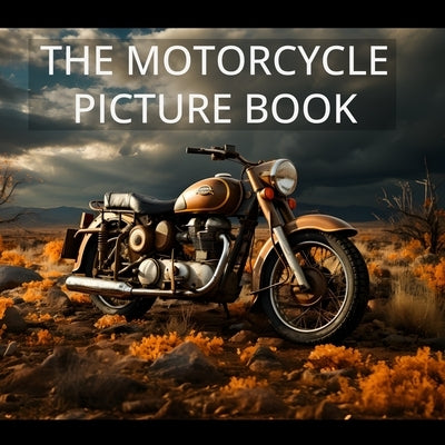 The Motorcycle Picture Book: Amazing illustrations of all types of motorcycles by Sanz, Javier
