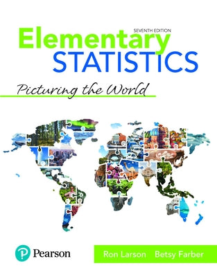 Mylab Statistics with Pearson Etext -- 18 Week Standalone Access Card -- For Elementary Statistics: Picturing the World by Larson, Ron