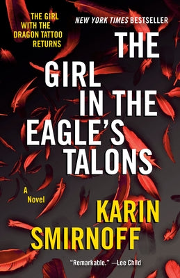 The Girl in the Eagle's Talons: A Lisbeth Salander Novel by Smirnoff, Karin