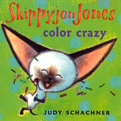 Skippyjon Jones: Color Crazy by Schachner, Judy