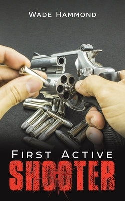 First Active Shooter by Hammond, Wade