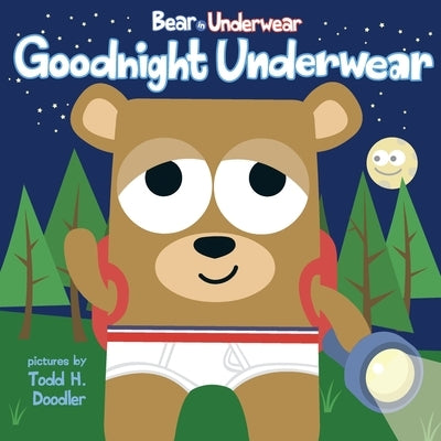 Bear in Underwear: Goodnight Underwear by Ziefert, Harriet