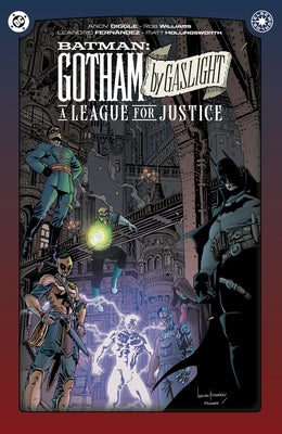 Batman: Gotham by Gaslight: A League for Justice by Diggle, Andy