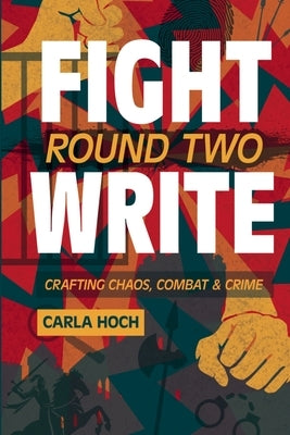 Fight Write, Round Two by Hoch, Carla