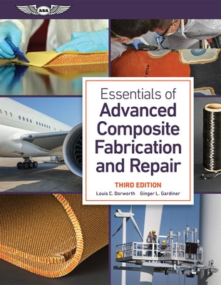 Essentials of Advanced Composite Fabrication and Repair by Dorworth, Louis C.