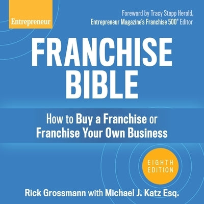 Franchise Bible Lib/E: How to Buy a Franchise or Franchise Your Own Business, 8th Edition by Marantz, David