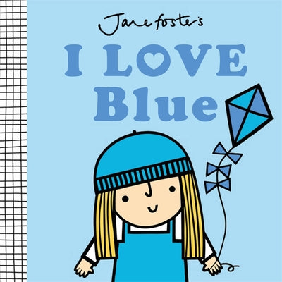I Love Blue by Foster, Jane
